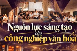 Nguồn lực sáng tạo cho công nghiệp văn hóa