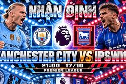 Nhận định bóng đá Manchester City vs Ipswich: Haaland chờ nối dài mạch thắng Ngoại hạng Anh