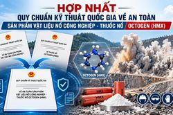 Bộ Công Thương hợp nhất quy định Quy chuẩn kỹ thuật quốc gia về an toàn sản phẩm vật liệu nổ công nghiệp - thuốc nổ Octogen (HMX)