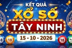XSTN 15/10 - Kết quả xổ số Tây Ninh ngày 15 tháng 10