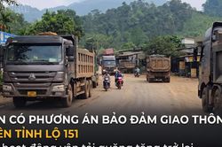 Cần có phương án bảo đảm giao thông trên Tỉnh lộ 151 khi hoạt động vận tải quặng tăng trở lại