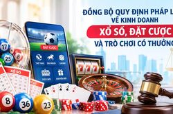Đồng bộ quy định pháp luật về kinh doanh xổ số, đặt cược và trò chơi có thưởng