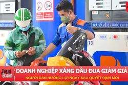 Doanh nghiệp xăng dầu đua giảm giá: Mách người dân cách chọn cửa hàng giá rẻ