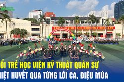 Tuổi trẻ Học viện Kỹ thuật quân sự: Nhiệt huyết qua từng lời ca, điệu múa