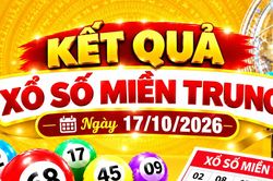 Kết quả xổ số miền Trung h&ocirc;m nay ng&agrave;y 17/10/2026