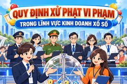 [Infographic] - Kinh doanh xổ số vi phạm quy định bị phạt tối đa đến 200 triệu đồng