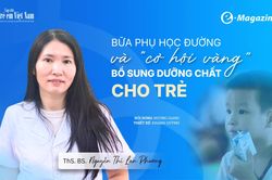 Bữa phụ học đường và 'cơ hội vàng' bổ sung dưỡng chất cho trẻ
