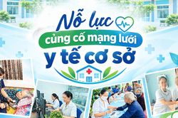 [eMagazine] - Nỗ lực củng cố mạng lưới y tế cơ sở