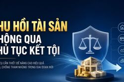 Thu hồi t&agrave;i sản kh&ocirc;ng qua kết tội: C&oacute; phải cứ nghi ngờ l&agrave; bị tịch thu?
