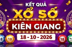 XSKG 18/10 - Kết quả xổ số Ki&ecirc;n Giang ng&agrave;y 18 th&aacute;ng 10