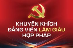 Khuyến kh&iacute;ch đảng vi&ecirc;n l&agrave;m gi&agrave;u hợp ph&aacute;p
