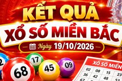 Kết quả xổ số miền Bắc h&ocirc;m nay ng&agrave;y 19/10/2026