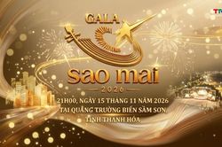 Gala Sao Mai 2026 lần đầu tiên được tổ chức tại tỉnh Thanh Hóa