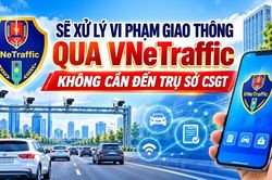 Sẽ xử lý vi phạm giao thông qua VNeTraffic, không cần đến trụ sở CSGT