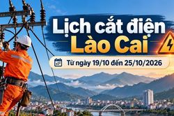Lịch cắt điện Lào Cai từ ngày 19-25/10: Có nơi mất điện tới 14 giờ