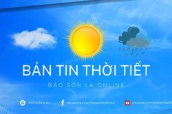 Dự b&aacute;o thời tiết to&agrave;n tỉnh Sơn La ng&agrave;y 20/10/2026