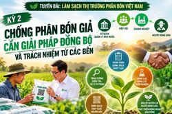 L&agrave;m sạch thị trường ph&acirc;n b&oacute;n Việt Nam - Kỳ 2: Cần giải ph&aacute;p đồng bộ