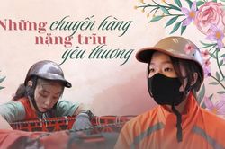Những chuyến h&agrave;ng nặng trĩu y&ecirc;u thương