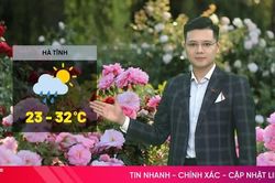 Dự b&aacute;o thời tiết H&agrave; Tĩnh ng&agrave;y 20/10: trời nắng nhẹ