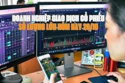 Chứng kho&aacute;n h&ocirc;m nay 20/10: 6 doanh nghiệp giao dịch cổ phiếu số lượng lớn