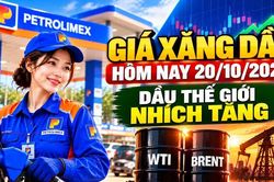 Gi&aacute; xăng dầu h&ocirc;m nay 20/10: Dầu thế giới tăng, &aacute;p lực gi&aacute; trong nước c&ograve;n lớn