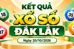 XSDLK 20/10 - Kết quả xổ số Đắk Lắk h&ocirc;m nay 20/10/2026