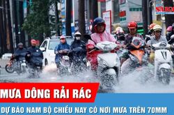 Dự b&aacute;o Nam bộ chiều nay c&oacute; nơi mưa tr&ecirc;n 70mm, b&atilde;o Champi kh&ocirc;ng v&agrave;o Biển Đ&ocirc;ng