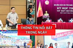 Nghệ An: Th&ocirc;ng tin nổi bật ng&agrave;y 21/10