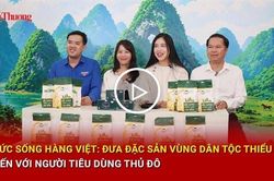 Sức sống h&agrave;ng Việt: Đưa đặc sản v&ugrave;ng d&acirc;n tộc thiểu số đến với người ti&ecirc;u d&ugrave;ng Thủ đ&ocirc;