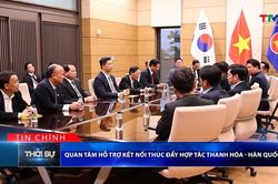 Bản tin Thời sự tối 21/10/2026: Quan t&acirc;m hỗ trợ kết nối th&uacute;c đẩy hợp t&aacute;c Thanh H&oacute;a - H&agrave;n Quốc