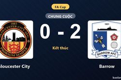 Thống kê trận đấu Gloucester City 0-2 Barrow: Barrow giành chiến thắng chung cuộc