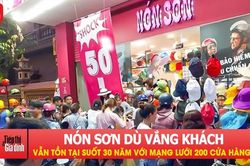 Điều g&igrave; gi&uacute;p N&oacute;n Sơn d&ugrave; vắng kh&aacute;ch vẫn tồn tại suốt 30 năm với mạng lưới 200 cửa h&agrave;ng phủ khắp phố lớn?