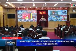 Bản tin Thời sự tối 22/10/2026: Qu&aacute;n triệt, tập huấn x&acirc;y dựng cơ sở dữ liệu vị tr&iacute; việc l&agrave;m của hệ thống ch&iacute;nh trị