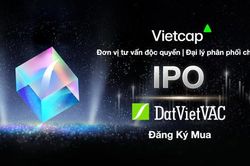 DatVietVAC chính thức niêm yết HOSE, vốn hóa hơn 6.100 tỷ đồng, trả cổ tức tiền mặt