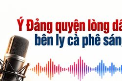 &Yacute; Đảng quyện l&ograve;ng d&acirc;n b&ecirc;n ly c&agrave; ph&ecirc; s&aacute;ng