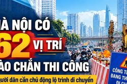 [INFOGRAPHIC] H&agrave; Nội c&oacute; 62 vị tr&iacute; r&agrave;o chắn thi c&ocirc;ng, người d&acirc;n lưu &yacute; lộ tr&igrave;nh