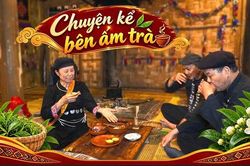Chuyện kể b&ecirc;n ấm tr&agrave;
