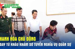 Thanh H&oacute;a chủ động ngay từ kh&acirc;u kh&aacute;m sơ tuyển nghĩa vụ qu&acirc;n sự