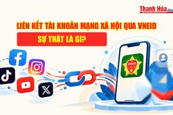 Li&ecirc;n kết t&agrave;i khoản mạng x&atilde; hội qua VNeID: Sự thật l&agrave; g&igrave;?