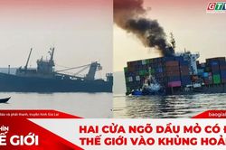 G&oacute;c nh&igrave;n thế giới 25-10-2026: Hai cửa ng&otilde; dầu mỏ c&oacute; đẩy thế giới v&agrave;o khủng hoảng?