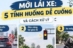 Mới l&aacute;i &ocirc; t&ocirc;, gặp 5 t&igrave;nh huống n&agrave;y cần xử l&yacute; thế n&agrave;o để an to&agrave;n?