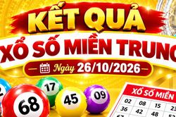 Kết quả xổ số miền Trung h&ocirc;m nay ng&agrave;y 26/10/2026