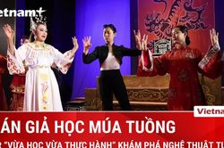 T&igrave;m hiểu nghệ thuật tuồng ngay tại 'c&aacute;nh g&agrave;' s&acirc;n khấu với tour du lịch 'M&agrave;n đường'