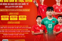 VFF c&ocirc;ng bố lịch mở b&aacute;n v&eacute; Giải U23 quốc tế &ndash; Gia Lai VTV Cup 2026