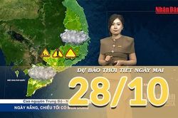 [Video] Dự b&aacute;o thời tiết đ&ecirc;m nay v&agrave; ng&agrave;y mai 28/10/2026: Mưa lớn bao tr&ugrave;m nhiều nơi ở Trung Bộ,