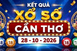 XSCT 28/10 - Kết quả xổ số Cần Thơ hôm nay ngày 28 tháng 10