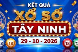 XSTN 29/10 - Kết quả xổ số Tây Ninh ngày 29 tháng 10