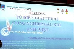 Biên soạn bộ từ điển Bách khoa cho ngành Dầu khí Việt Nam