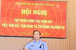 Công tác kiểm sát việc tạm giữ, tạm giam và thi hành án hình sự phải thực chất, hiệu lực, hiệu quả