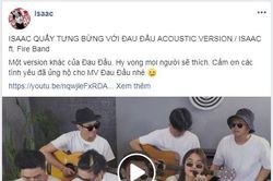 Clip: Isaac biến tấu 'Đau đầu' thành bản acoustic mộc mạc, fan chỉ biết thốt lên: 'Xuất sắc!'